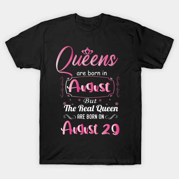 Queens are born in august - august birthday gift - august birthday - birthday gift for women, gifrls, daughter, girlfriend - queen birthday T-Shirt by Mosklis